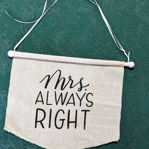 3 for $10 ⭐ Mrs. Always Right Canvas Chair Sign